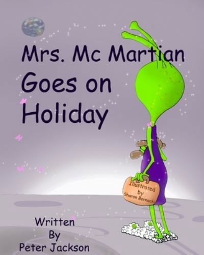 Cover for Peter Jackson · Mrs. Mc Martian Goes on Holiday (Pocketbok) (2017)