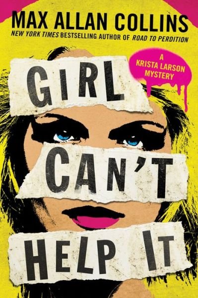 Cover for Max Allan Collins · Girl Can't Help It: A Thriller - Krista Larson (Paperback Book) (2020)