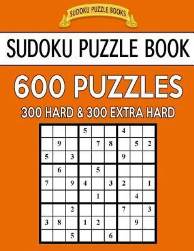 Cover for Sudoku Puzzle Books · Sudoku Puzzle Book, 600 Puzzles, 300 Hard and 300 Extra Hard (Pocketbok) (2017)