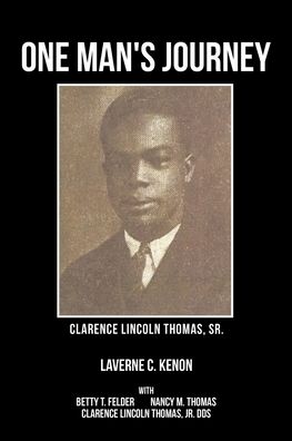 Cover for Laverne C Kenon · One Man's Journey Clarence Lincoln Thomas Sr. (Paperback Book) (2018)