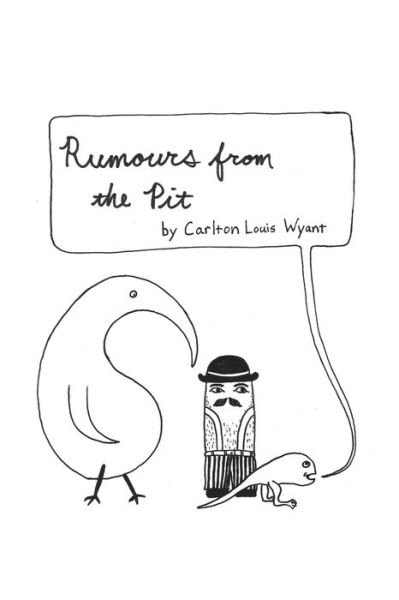 Cover for Carlton Louis Wyant · Rumours from the Pit (Paperback Book) (2021)