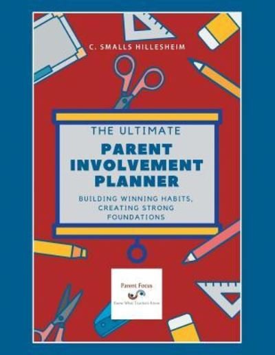 Cover for C Smalls Hillesheim · The Ultimate Parent Involvement Planner (Paperback Bog) (2018)