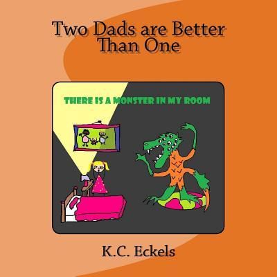 Cover for K C Eckels · Two Dads are Better Than One (Paperback Book) (2017)