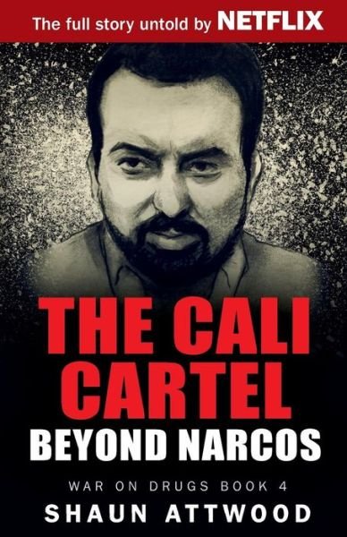 Cover for Shaun Attwood · The Cali Cartel: Beyond Narcos (Pocketbok) (2017)