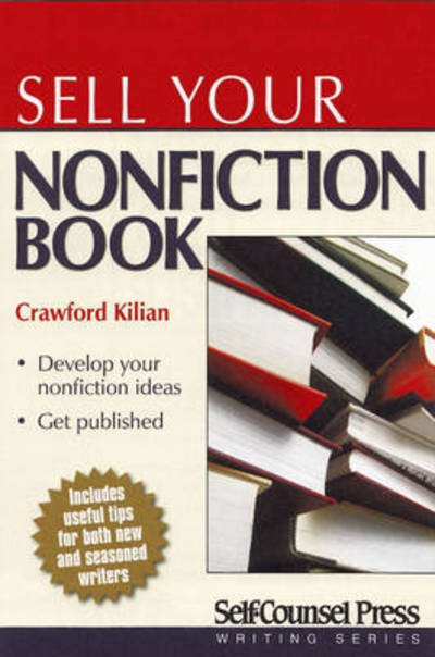 Cover for Crawford Kilian · Sell Your Nonfiction Book (Self-counsel Writing Series) (Paperback Book) [1st edition] (2009)