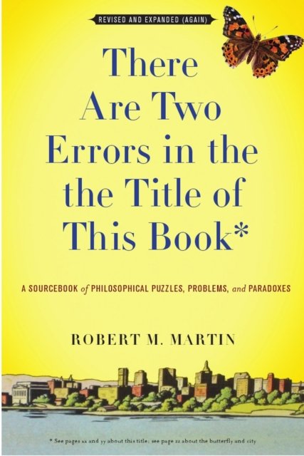 Cover for Robert M. Martin · There Are Two Errors In The The Title of This Book: A Sourcebook of Philosophical Puzzles, Paradoxes, and Problems (Paperback Book) [3 Revised edition] (2011)