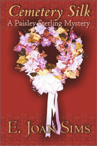 Cover for E. Joan Sims · Cemetery Silk (Paisley Sterling Mysteries) (Hardcover Book) (2002)