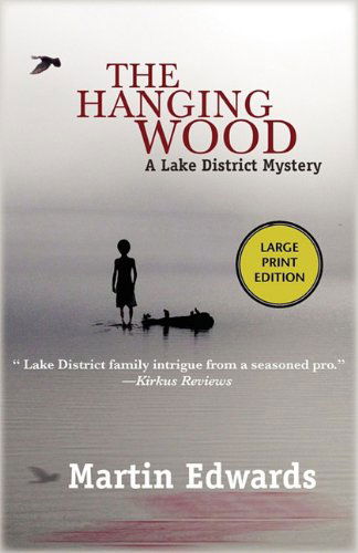 Cover for Martin Edwards · The Hanging Wood (Lake District Mysteries) (Paperback Book) [Large Type / Large Print edition] (2011)