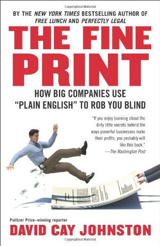 The Fine Print - David Cay Johnston - Books - Penguin Putnam Inc - 9781591846536 - August 27, 2013