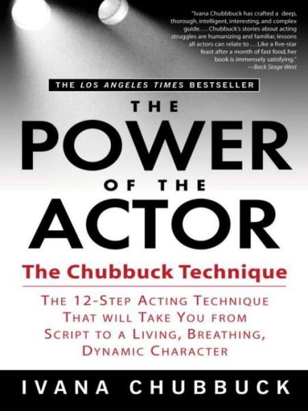 The Power of the Actor: The Chubbuck Technique - Ivana Chubbuck - Books - Penguin Putnam Inc - 9781592401536 - September 1, 2005