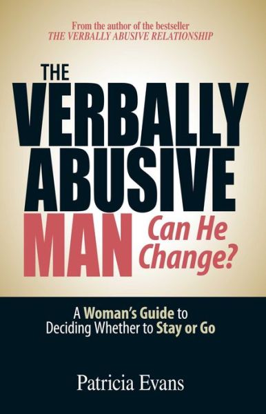 Cover for Patricia Evans · The Verbally Abusive Man - Can He Change?: A Woman's Guide to Deciding Whether to Stay or Go (Paperback Book) [2 Rev edition] (2006)