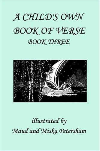 A Child's Own Book of Verse, Book Three (Yesterday's Classics) - Frances Gillespy Wickes - Bücher - Yesterday's Classics - 9781599150536 - 10. Mai 2006