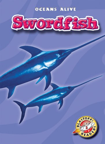 Cover for Colleen Sexton · Swordfish (Blastoff! Readers: Oceans Alive) (Hardcover Book) (2009)