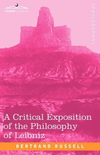 Cover for Bertrand Russell · A Critical Exposition of the Philosophy of Leibniz: with an Appendix of Leading Passages (Paperback Bog) (2008)