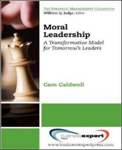 Cover for Cam Caldwell · Moral Leadership: A Transformative Model for Tomorrow's Leaders (Pocketbok) (2012)