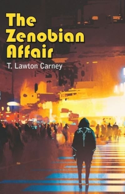 The Zenobian Affair - T Lawton Carney - Kirjat - Queer Space - 9781608641536 - tiistai 23. maaliskuuta 2021