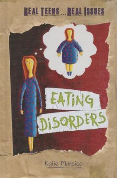 Cover for Katie Marsico · Eating disorders (Book) [First edition. edition] (2013)