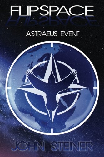 Cover for John Steiner · Flipspace: Astraeus Event, Missions 1-3 (Paperback Book) (2014)