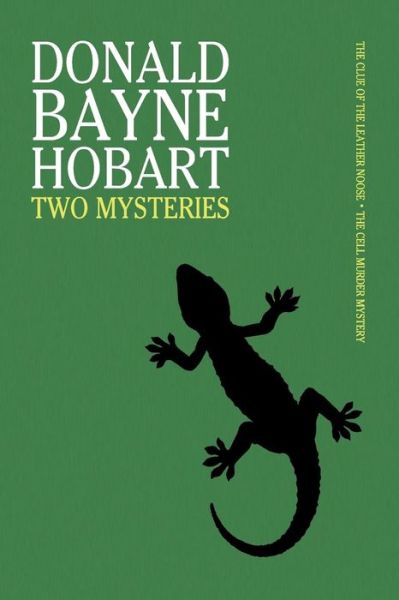 Cover for Donald Bayne Hobart · Two Mysteries: the Clue of the Leather Noose / the Cell Murder Mystery (Paperback Book) (2014)