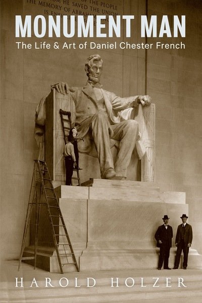 Cover for Harold Holzer · Monument Man: The Life and Art of Daniel Chester French (Hardcover Book) (2019)