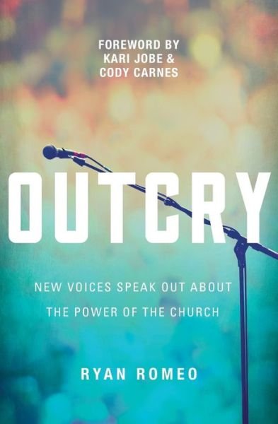 Cover for Ryan Romeo · OUTCRY: New Voices Speak Out about the Power of the Church (Pocketbok) (2018)