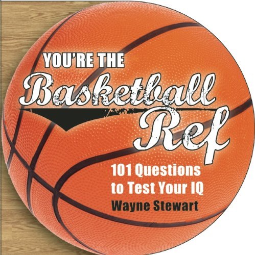Cover for Wayne Stewart · You're the Basketball Ref: 101 Questions to Test Your Iq (Paperback Book) (2013)