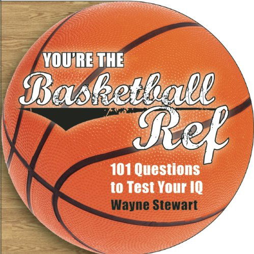 Cover for Wayne Stewart · You're the Basketball Ref: 101 Questions to Test Your Iq (Taschenbuch) (2013)