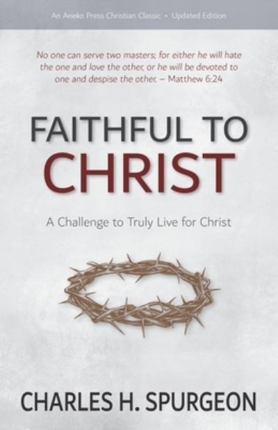 Cover for Charles H Spurgeon · Faithful to Christ (Paperback Book) (2019)