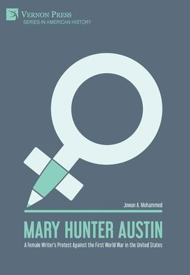 Cover for Jowan A. Mohammed · Mary Hunter Austin (1868-1934), the First World War and American Feminist Perception of the Past (Bog) (2021)