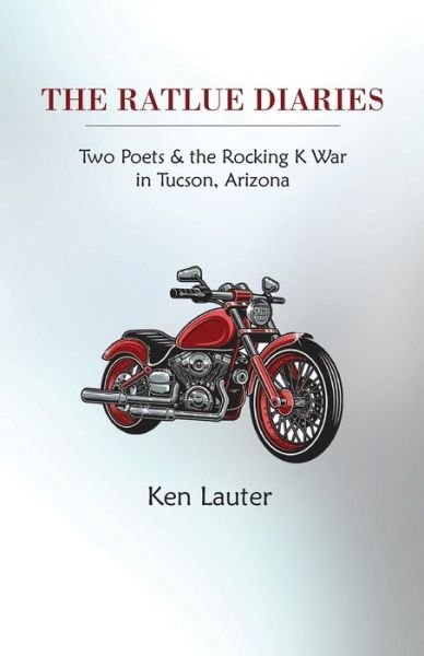 Cover for Ken Lauter · The Ratlue Diaries: Two Poets and the Rocking K War (Paperback Book) (2017)