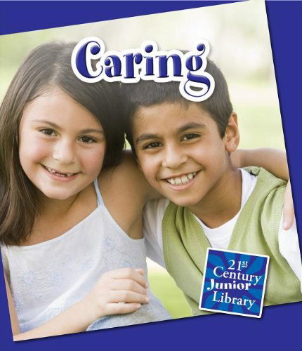 Cover for Lucia Raatma · Caring (21st Century Junior Library: Character Education) (Hardcover Book) (2013)