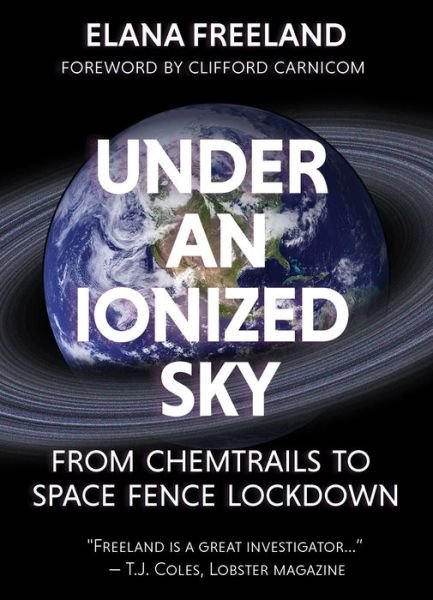 Cover for Elana M Freeland · Under an Ionized Sky.From Chemtrails to Space Fence  Lockdown (Paperback Book) (2018)