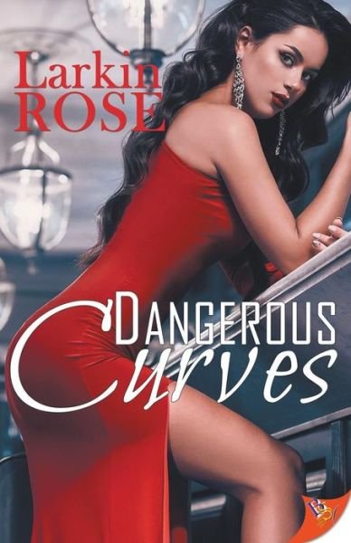 Cover for Larkin Rose · Dangerous Curves (Paperback Bog) (2019)