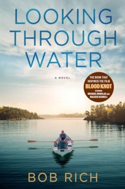 Bob Rich · Looking Through Water: A Novel (Hardcover Book) (2024)