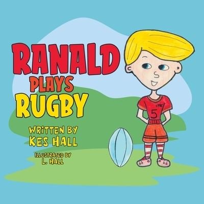 Cover for Kes Hall · Ranald Plays Rugby (Taschenbuch) (2021)
