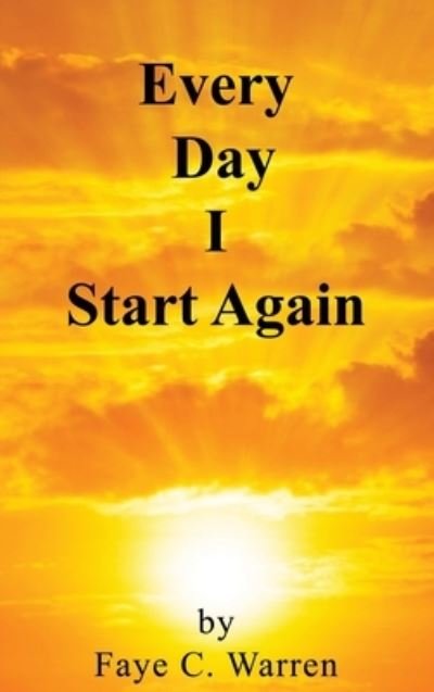 Cover for Faye C. Warren · Every Day I Start Again (Book) (2022)