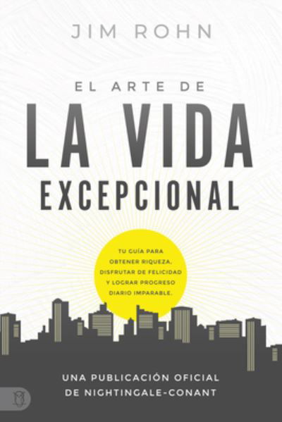 Arte de la Vida Excepcional - Jim Rohn - Livros - Sound Wisdom - 9781640953536 - 21 de março de 2023