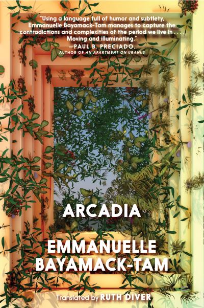 Cover for Emmanuelle Bayamack-Tam · Arcadia (Paperback Book) (2021)