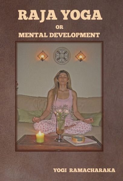 Cover for Yogi Ramacharaka · Raja Yoga or Mental Development (Hardcover bog) (2020)