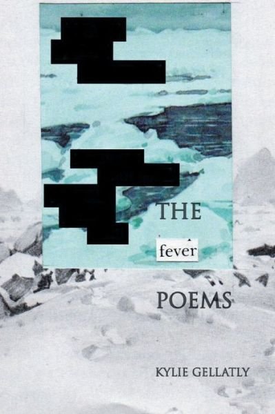 Cover for Kylie Gellatly · The Fever Poems (Pocketbok) (2021)