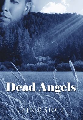 Cover for Glen R Stott · Dead Angels (Hardcover Book) (2019)