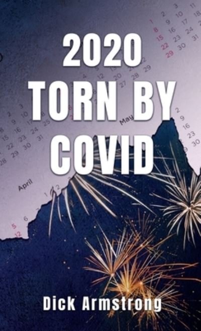 Cover for Dick Armstrong · 2020 Torn by Covid (Book) (2023)