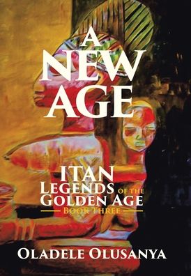 Cover for Oladele Olusanya · A New Age (Hardcover Book) (2020)