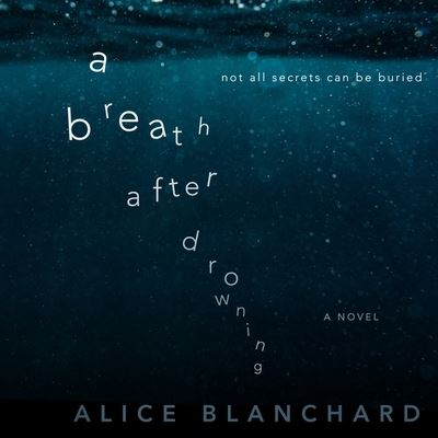 Cover for Alice Blanchard · A Breath After Drowning Lib/E (CD) (2018)