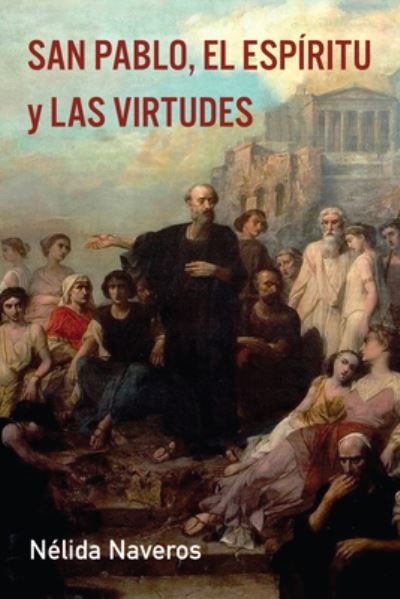 Cover for Nélida Naveros · San Pablo, el Espíritu y Las Virtudes (Buch) (2023)