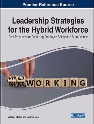 Cover for Ohlson   Goel · Leadership Strategies for the Hybrid Workforce: Best Practices for Fostering Employee Safety and Significance - e-Book Collection - Copyright 2022 (Inbunden Bok) (2022)