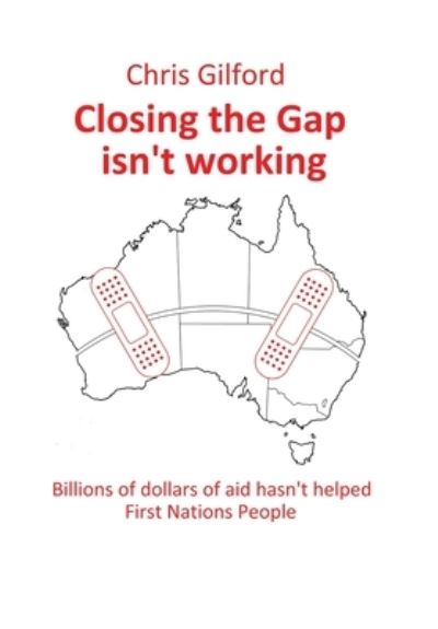 Cover for Chris Gilford · Closing the Gap Isn't Working (Book) (2022)