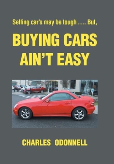 Cover for Charles ODonnell · Buying Cars Ain't Easy (Book) (2023)