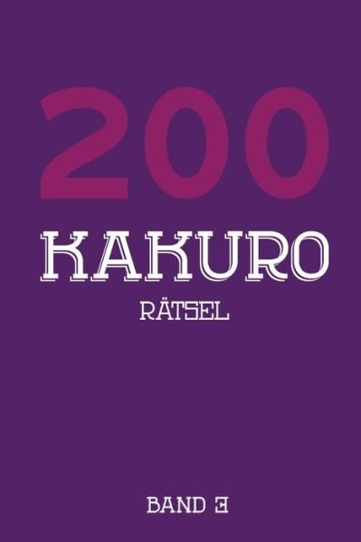 Cover for Tewebook Kakuro · 200 Kakuro Ratsel Band 3 (Paperback Bog) (2019)