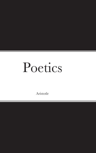 Poetics - Aristotle - Books - Lulu.com - 9781716423536 - November 15, 2020